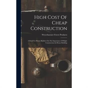 High Cost Of Cheap Construction