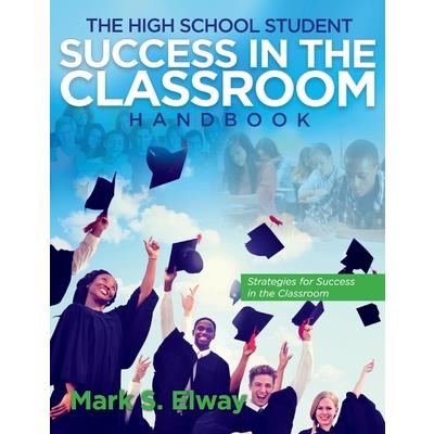 The High School Student Success in the Classroom, 1