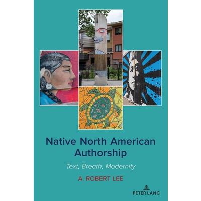 Native North American Authorship; Text, Breath, Modernity