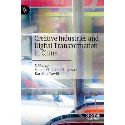 Creative Industries and Digital Transformation in China