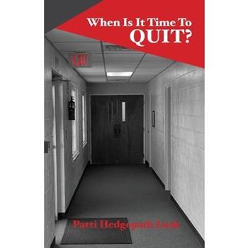 When Is It Time To Quit?
