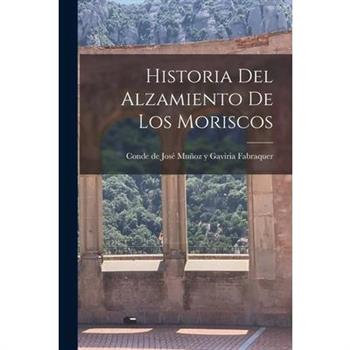 Historia del Alzamiento de los Moriscos