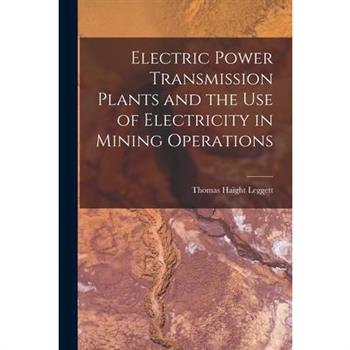 Electric Power Transmission Plants and the Use of Electricity in Mining Operations