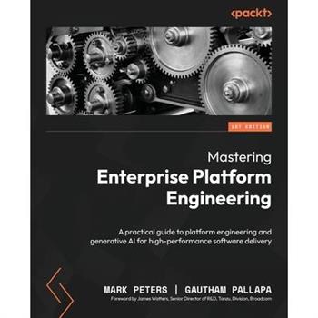 Mastering Enterprise Platform Engineering