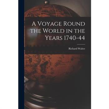 A Voyage Round the World in the Years 1740-44