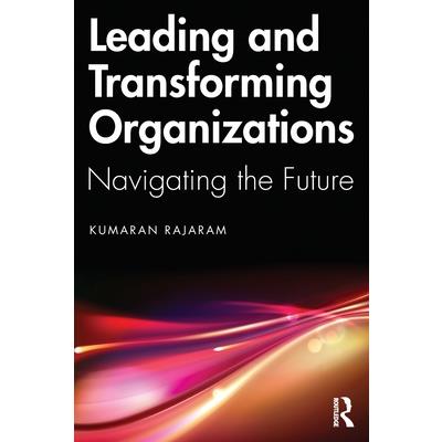Leading and Transforming Organizations