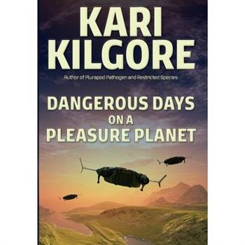 Dangerous Days on a Pleasure Planet
