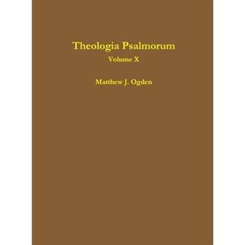 Theologia Psalmorum (Volume X)