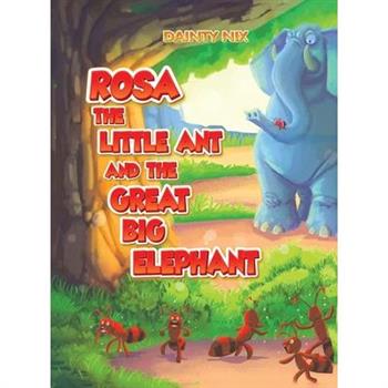 Rosa the Little Ant and the Great Big Elephant