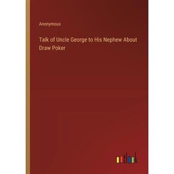 Talk of Uncle George to His Nephew About Draw Poker