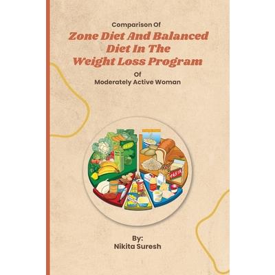 Comparison of Zone Diet and Balanced Diet in the Weight Loss Program of Moderately Active Woman