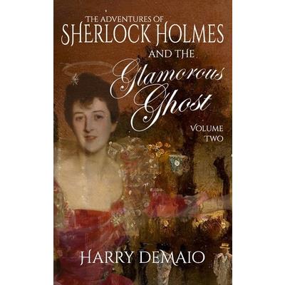 The Adventures of Sherlock Holmes and The Glamorous Ghost - Book 2
