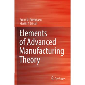 Elements of Advanced Manufacturing Theory