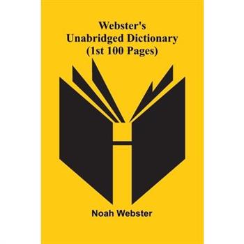 Webster’S Unabridged Dictionary (1St 100 Pages)