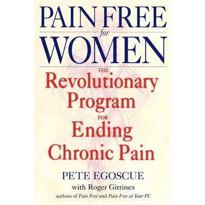 Pain Free for Women: The Revolutionary Program for Ending Chronic Pain