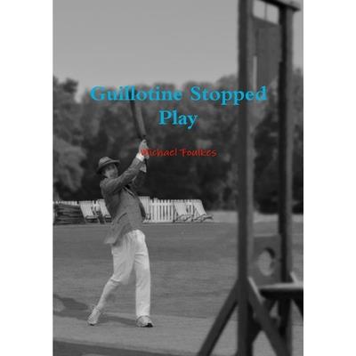 Guillotine Stopped Play