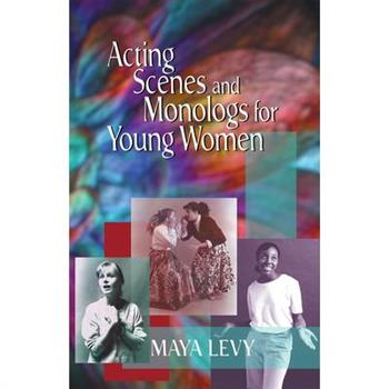 Acting Scenes and Monologs for Young Women