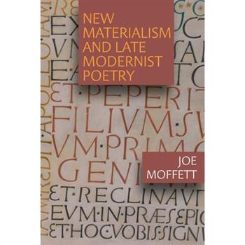 New Materialism and Late Modernist Poetry