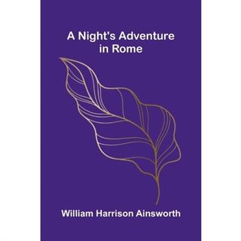 A Night'S Adventure In Rome