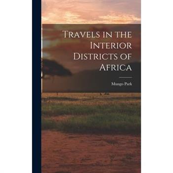 Travels in the Interior Districts of Africa