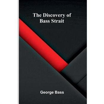 The Discovery Of Bass Strait