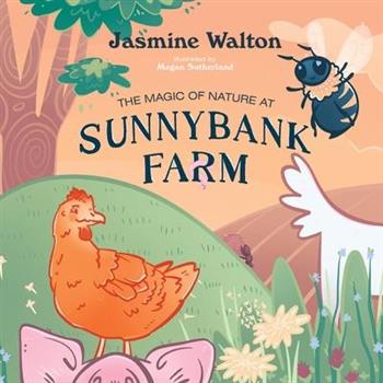 The Magic of Nature at Sunnybank Farm
