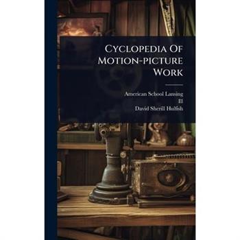Cyclopedia Of Motion-picture Work