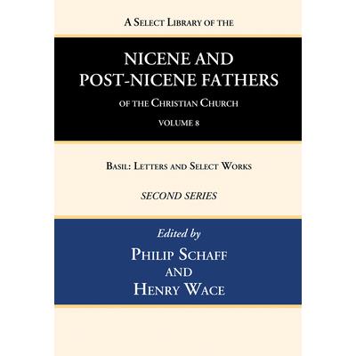 A Select Library of the Nicene and Post-Nicene Fathers of the Christian Church, Second Series, Volume 8