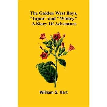 The Golden West Boys, "Injun" And "Whitey"