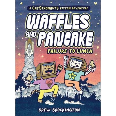 Waffles and Pancake: Failure to Lunch (a Graphic Novel)