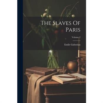 The Slaves Of Paris; Volume 2