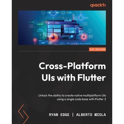 Cross Platform UIs with Flutter