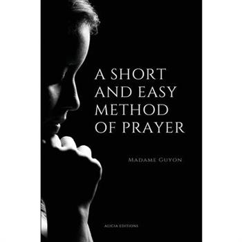 A Short And Easy Method of Prayer