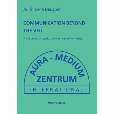 Communication Beyond the Veil