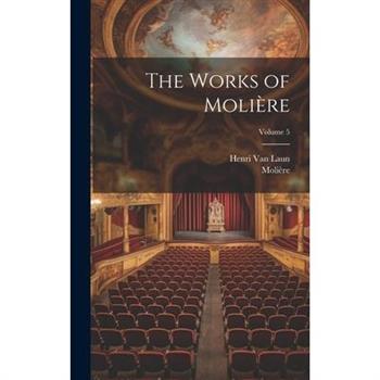 The Works of Moli癡re; Volume 5