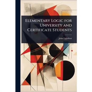 Elementary Logic for University and Certificate Students
