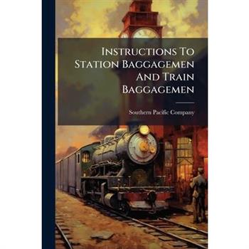 Instructions To Station Baggagemen And Train Baggagemen
