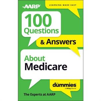 100 Questions & Answers about Medicare for Dummies