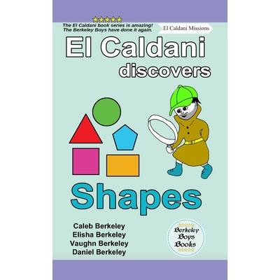 El Caldani Discovers Shapes (Berkeley Boys Books - El Caldani Missions)
