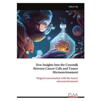 New Insights Into the Crosstalk Between Cancer Cells and Tumor Microenvironment