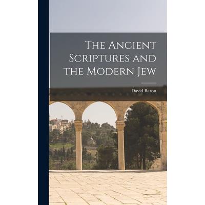 The Ancient Scriptures and the Modern Jew