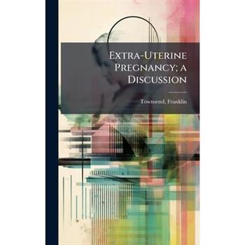 Extra-Uterine Pregnancy; a Discussion