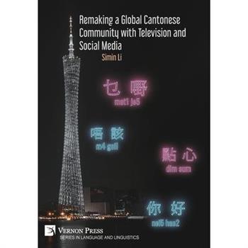 Remaking a Global Cantonese Community with Television and Social Media