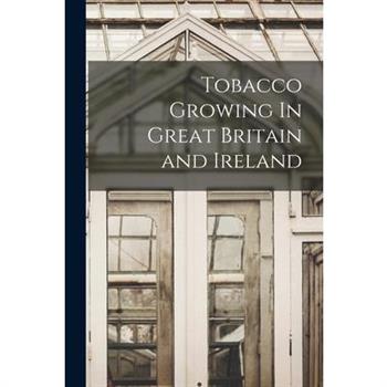 Tobacco Growing In Great Britain and Ireland