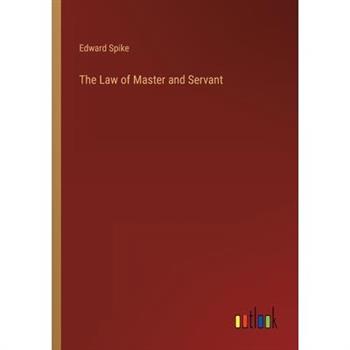 The Law of Master and Servant
