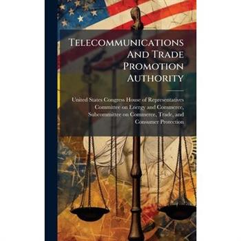 Telecommunications And Trade Promotion Authority