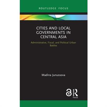 Cities and Local Governments in Central Asia
