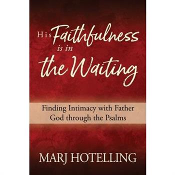 His Faithfulness Is in the Waiting