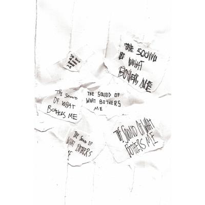 The Sound Of What Bothers Me