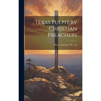 Texas Pulpit by Christian Preachers